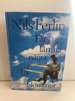 F&aring;r jag l&auml;mna n&aring;gra blommor-