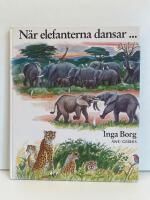 N&auml;r elefanterna dansar --- : djur p&aring; en savann i Afrika