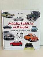 Paddan, bubblan & kojan : bilar som blivit klassiker