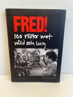 Fred! 100 r&ouml;ster mot v&aring;ld och krig