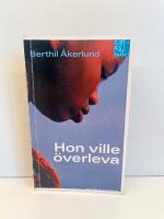 Hon ville &ouml;verleva : dokument&auml;rroman