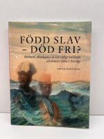 F&ouml;dd slav-d&ouml;d fri?: Richard Abrahamsson och tidigt anl&auml;nda afrikaners &ouml;de
