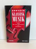 Uppt&auml;ck klassisk musik - [fr&aring;n De fyra &aring;rstiderna till Pavarotti]