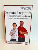 Forma kroppen och maximera din prestation - om kost och tr&auml;ning p&aring; vetenskaplig grund