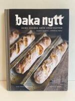Baka nytt : &Auml;nnu godare br&ouml;d utan gluten