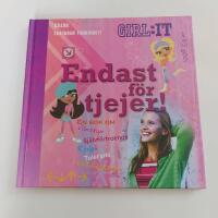 Endast f&ouml;r tjejer : [en bok om v&auml;nskap, sj&auml;lvf&ouml;rtroende, k&auml;rlek, tolerans, f&ouml;r&auml;lskelse : 100% tjejer