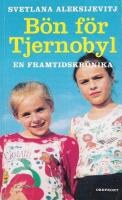 B&ouml;n f&ouml;r Tjernobyl : en framtidskr&ouml;nika