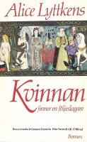 Kvinnan finner en f&ouml;ljeslagare : den svenska kvinnans historia fr&aring;n forntid till 1700-tal