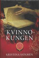 Kvinnokungen : en roman om drottning Christina 