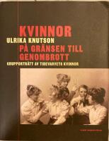 Kvinnor p&aring; gr&auml;nsen till genombrott : grupportr&auml;tt av Tidevarvets kvinnor
