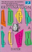 Lugn bara Lugn : samlade dikter