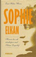 Sophie Elkan : hennes liv och v&auml;nskapen med Selma Lagerl&ouml;f