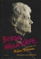 Borde h&aring;lla k&auml;ft : en bok om M&auml;rta Tikkanen