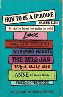 How To Be A Heroine - Or, What I've Learned From Reading Too Much