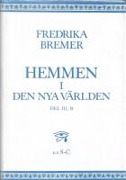 Hemmen i den nya v&auml;rlden -: Del III, B - en dagbok i brev skrivna under tvenne &aring;rs resor i norra Amerika och p&aring; Cuba]