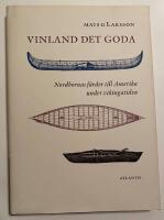 Vinland det goda : nordbornas f&auml;rder till Amerika under vikingatiden