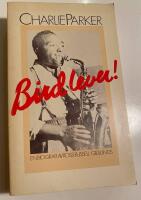 Bird lever! - Charlie Parker : en biografi