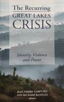 The recurring Great Lakes crisis - Identity, Violence, Power