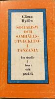 Socialism och samh&auml;llsutveckling i Tanzania : en studie i teori och praktik