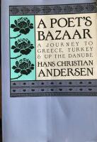 A Poet's Bazaar - a journey to Greece, Turkey & up the Danube
