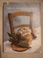 K&auml;rlek, oliver och timjan : mat f&ouml;r v&auml;lbefinnande