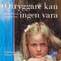 Otryggare kan ingen vara