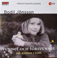 Vunnet och f&ouml;rsvunnet : om rytmen i livet