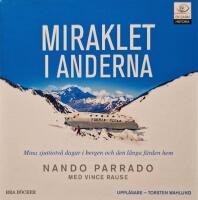 Miraklet i Anderna : mina sjuttiotv&aring; dagar i bergen och den l&aring;nga f&auml;rden hem