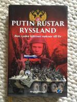 Putin rustar Ryssland : den ryska bj&ouml;rnen vaknar till liv