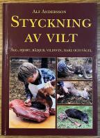 Styckning av vilt: älg, hjort, rådjur, vildsvin, hare och fågel