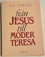Fr&aring;n Jesus till Moder Teresa