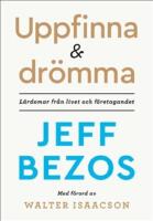 Uppfinna och dr&ouml;mma : l&auml;rdomar fr&aring;n livet och f&ouml;retagandet