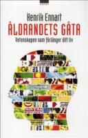 &Aring;ldrandets g&aring;ta : vetenskapen som f&ouml;rl&auml;nger ditt liv