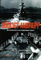 D&ouml;dligt angrepp : miniub&aring;tsr&auml;den mot slagskeppet Tirpitz