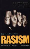 Rasism : en historisk &ouml;versikt