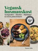 Vegansk husmanskost : vardagsr&auml;tter, klassiker, h&ouml;gtidsmat