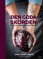 Den goda sk&ouml;rden : hur odlingen blev min terapi