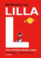 Ber&auml;ttelsen om lilla L och rymdhunden Lajka