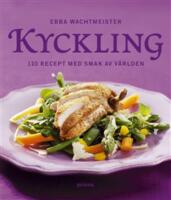 Kyckling - 110 recept med smak av v&auml;rlden
