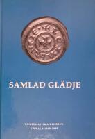 Samlad gl&auml;dje : Numismatiska klubben Uppsala 1969-1999