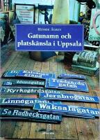 Gatunamn och platsk&auml;nsla i Uppsala