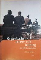 Organisation, arbete och ledning - en kritisk introduktion