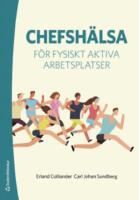 Chefsh&auml;lsa : f&ouml;r fysiskt aktiva arbetsplatser
