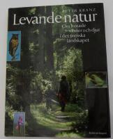Levande natur : om hotade v&auml;xter och djur i det svenska landskapet
