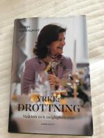 Yrke: drottning : makten och m&ouml;jligheterna