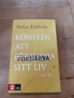 Konsten att f&ouml;rd&auml;rva sitt liv - eller inte