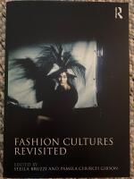 Fashion cultures revisited : theories, explorations and analysis