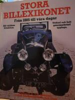 Stora billexikonet : all v&auml;rldens bilm&auml;rken fr&aring;n 1885 till v&aring;ra dagar