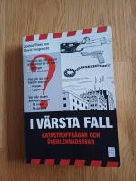 I v&auml;rsta fall : Katastroffr&aring;gor och &ouml;verlevnadssvar
