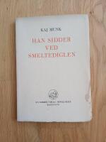 Han sidder ved Smeldtediglen